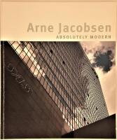 Arne Jacobsen: Absolutely Modern
