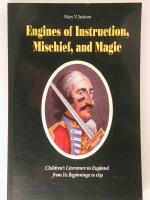 Engines of instruction, mischief, and magic : children's literature in England from its beginnings to 1839