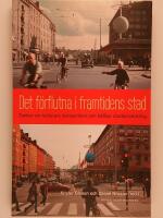 Det f&ouml;rflutna i framtidens stad : tankar om kulturarv, konsumtion och h&aring;llbar stadsutveckling