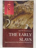 The Early Slavs : Eastern Europe from the Initial Settlement to the Kievan Rus