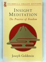 Insight Meditation : The Practice of Freedom