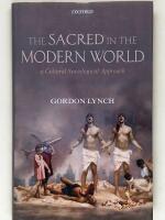 The sacred in the modern world : a cultural sociological approach