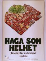 Haga som helhet : planering f&ouml;r en bevarad stadsdel /