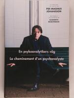 En psykoanalytikers v&auml;g / Le cheminement d'un psychanalyst