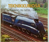 Teknikkuriosa p&aring; land, till sj&ouml;ss, i luften