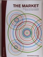 The market : markets as information-processing devices and social institutions