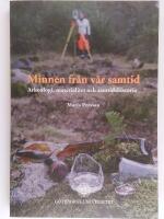 Minnen fr&aring;n v&aring;r samtid : arkeologi, materialitet och samtidshistoria