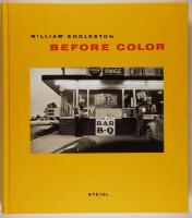 William Eggleston : Before Color