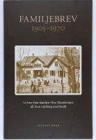 Familjebrev 1905-1970 : fr&aring;n Otto Mannheimer med familj till Sven L&ouml;nborg med familj