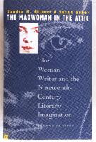 Madwoman in the Attic, The : The Woman Writer and the Nineteenth-Century Literary Imagination