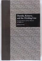 Derrida, Kristeva, and the Dividing Line : An Articulation of Two Theories of Difference