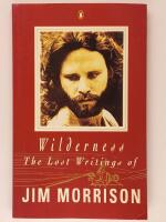 Wilderness : the lost writings of Jim Morrison