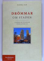 Dr&ouml;mmar om staden : visioner om Stockholm under hundra &aring;r