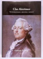 Clas Alstr&ouml;mer : vetenskapsman, mecenat, patient