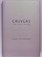 Gruvgas : ess&auml;n, vreden, politiken