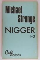Nigger 1-2 : eller Mit N&oslash;gne hjerte