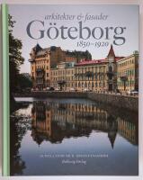 Arkitekter & fasader i G&ouml;teborg 1850-1920