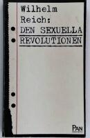 Den sexuella revolutionen : till m&auml;nniskans sj&auml;lvstyrande karakt&auml;rsstruktur 
