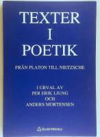 Texter i poetik : Fr&aring;n Platon till Nietzsche