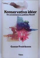 Konservativa id&eacute;er : om pessimismens politiska filosofi