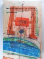 Nordiskt perspektiv p&aring; arkitektur : kritisk regionalisering i nordiska stadshus 1900-1955