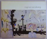 Ragnar Sandberg : [retrospektiv 2002-2003] : 26 oktober 2002-6 januari 2003, Liljevalchs konsthall : 8 februari 2003-21 april 2003, G&ouml;teborgs konstmuseum : 4 juni 2003-24 augusti 2003, Norrk&ouml;pings konstmuseum