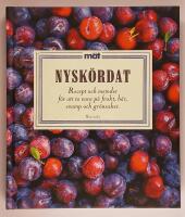 Nysk&ouml;rdat : recept och metoder f&ouml;r att ta vara p&aring; frukt, b&auml;r, svamp och gr&ouml;nsaker
