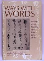 Ways with Words : Writing about Reading Texts from Early China