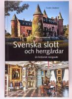 Svenska slott och herrg&aring;rdar : En historisk reseguide