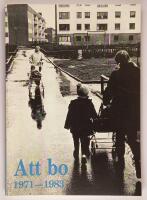 Att bo 1971-1983 : ett urval av artiklar och notiser ur Att bo 1971-1983