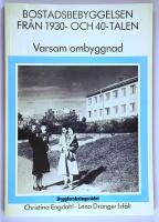 Bostadsbebyggelsen fr&aring;n 1930- och 40-talen : varsam ombyggnad
