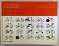 Cyclepedia : A Tour of Iconic Bicycle Designs