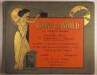 Round the world from London Bridge to Charing Cross, via Yokohama and Chicago : an album of pictures from photographs of the chief places of interest in all parts of the world
