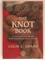 The knot book : an elementary introduction to the mathematical theory of knots