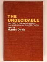 The Undecidable : Basic Papers on Undecidable Propositions, Unsolvable Problems and Computable Functions
