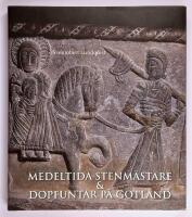 Medeltida stenm&auml;stare  och dopfuntar p&aring; Gotland