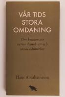 V&aring;r tids stora omdaning : Om konsten att v&auml;rna demokrati och social h&aring;llbar