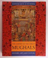 The empire of the great Mughals : history, art and culture