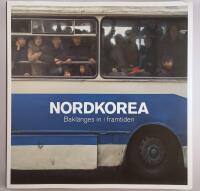 Nordkorea : Bakl&auml;nges in i framtiden