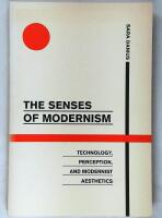 The senses of modernism : technology, perception, and modernist aesthetics