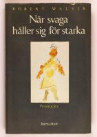 N&auml;r svaga h&aring;ller sig f&ouml;r starka : prosastycken