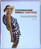 Photographing Models : 1,000 Poses A Practical Sourcebook for Aspiring and Professional Photographers