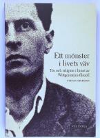 Ett m&ouml;nster i livets v&auml;v : Tro och religion i ljuset av Wittgensteins filosofi