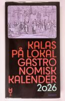 Kalas p&aring; lokal : Gastronomisk kalender 2026