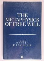 The Metaphysics of Free Will : An Essay on Control