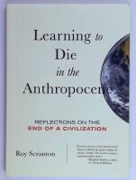 Learning to die in the Anthropocene : reflections on the end of a civilization