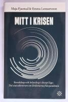 Mitt i krisen : beredskap och ledarskap i skarpt l&auml;ge - tv&aring; statssekreterare om l&auml;rdomarna fr&aring;n pandemin