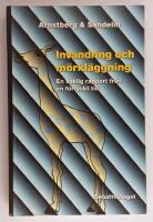 Invandring och m&ouml;rkl&auml;ggning : en saklig rapport fr&aring;n en f&ouml;rryckt tid