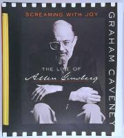 Screaming with joy : the life of Allen Ginsberg