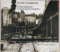 Stockholm i ljus och sv&auml;rta : Hasse Lindroth
